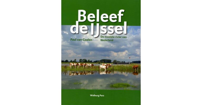 Beleef de Ijssel - De mooiste rivier van Nederland