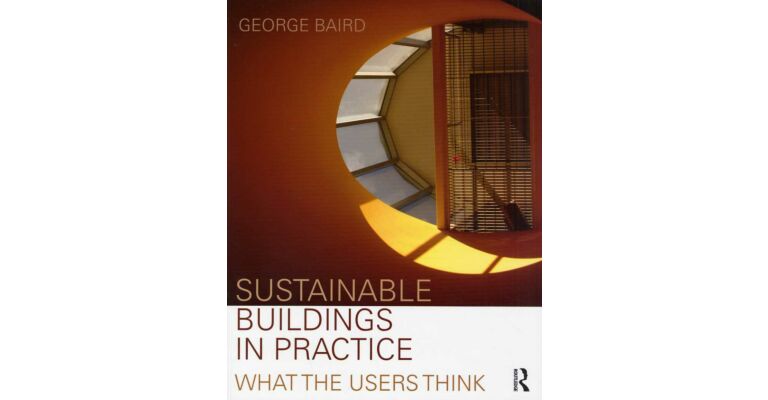 Sustainable Buildings in Practice - What the Users Think