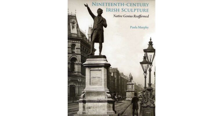 Nineteenth-Century Irish Sculpture - Native Genius Reaffirmed