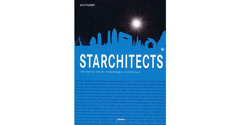 Starchitects. De sterren van de hedendaagse architectuur