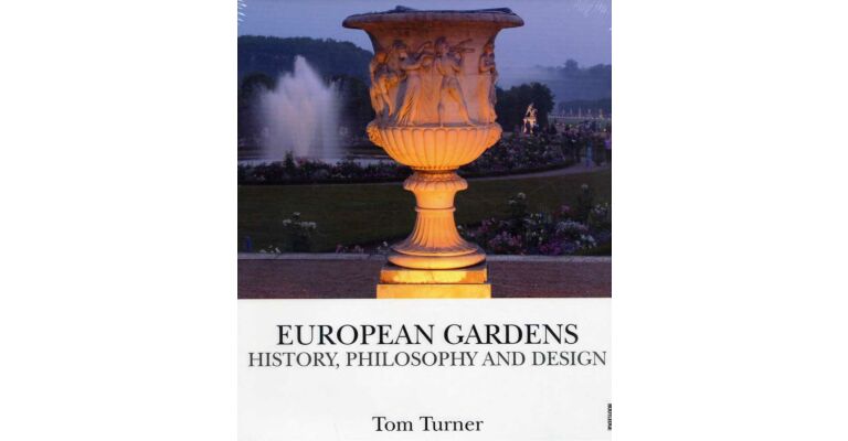European Gardens - History, Philosophy and Design