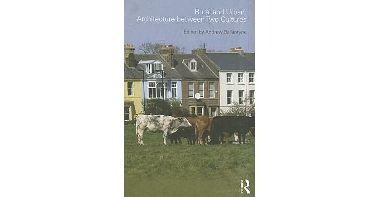 Rural and Urban -  Architecture Between Two Cultures