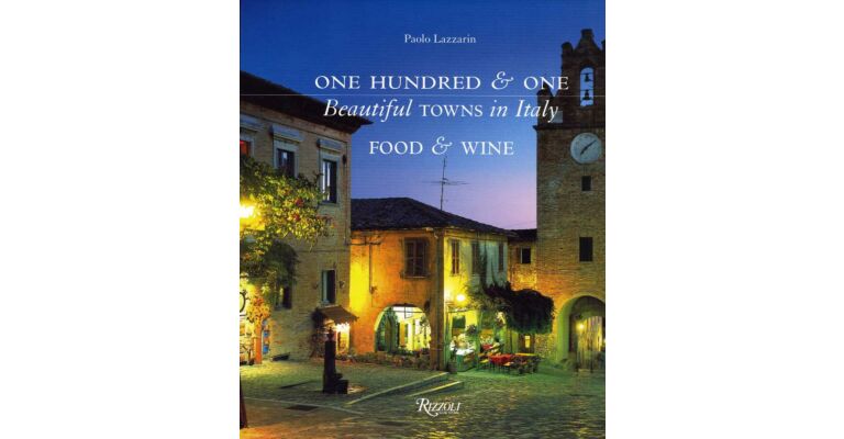 One Hundred & One Beautiful Towns in Italy - Food & Wine