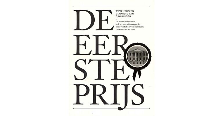 De Eerste prijs -  Het Stadhuis van Groningen