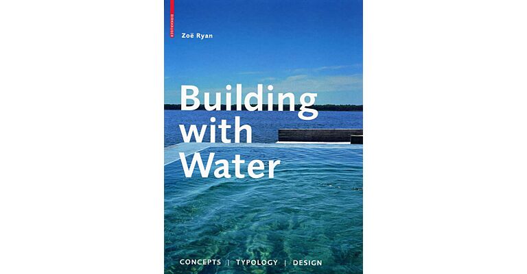 Building with Water:  Concepts - Typology -  Design