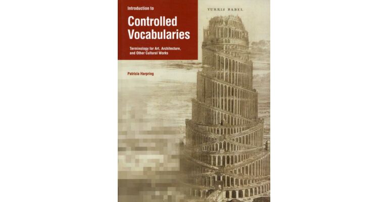 Introduction to Controlled Vocabularies. Terminology for Art, Architecture, and Other Cultural Works