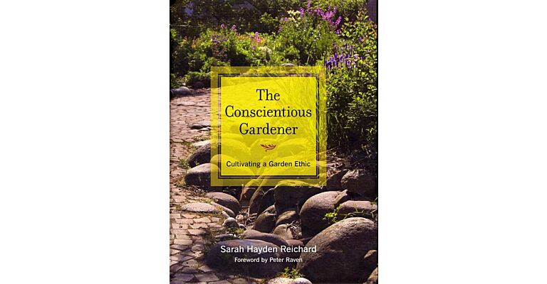 The Conscientious Gardener. Cultivating a Garden Ethic