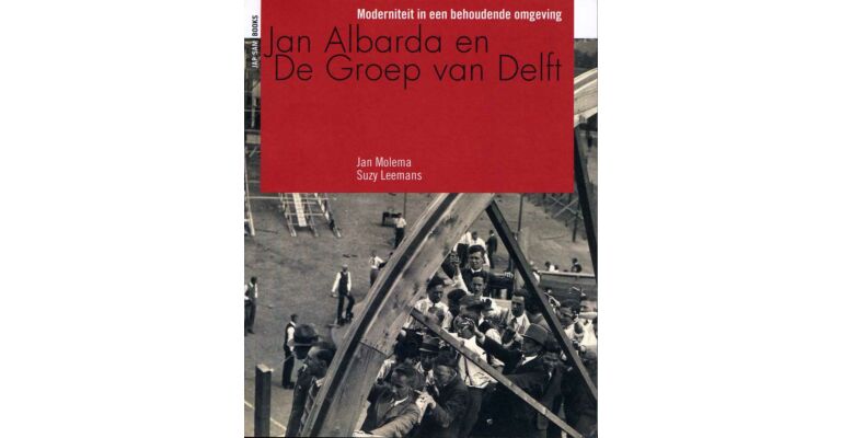 Moderniteit in een behoudende omgeving : Jan Albarda en De Groep van Delft