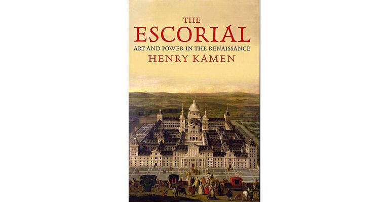 The Escorial - Art and Power in the Renaissance
