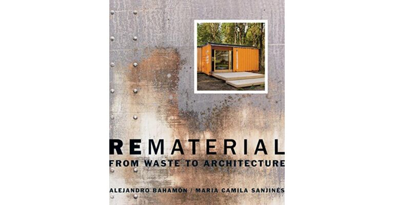 Rematerial - From Waste to Architecture