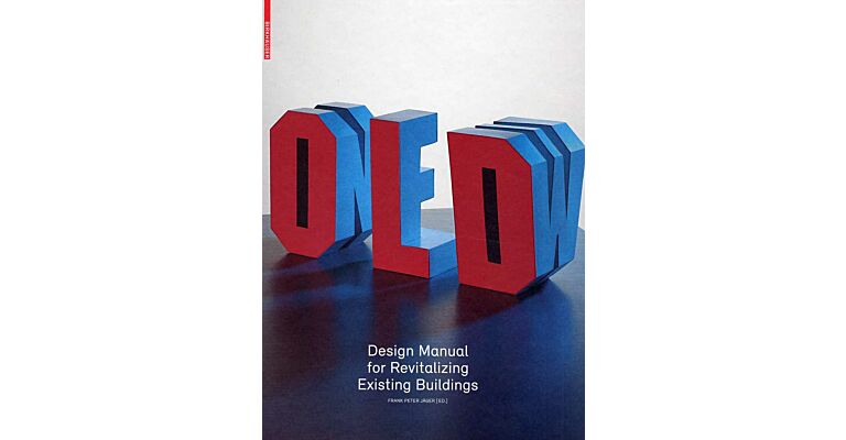 Old & New: Design Manual for Revitalizing Existing Buildings