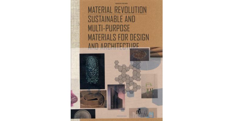 Material Revolution - Sustainable Multi-purpose Materials for Design and Architecture