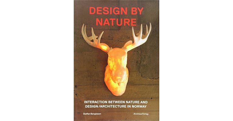 Design by Nature : Interaction between Nature and Design / Architecture in Norway