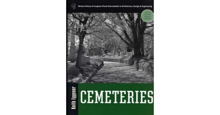 Cemeteries : Library of Congress Visual Sourcebooks in Architecture, Design & Engineering