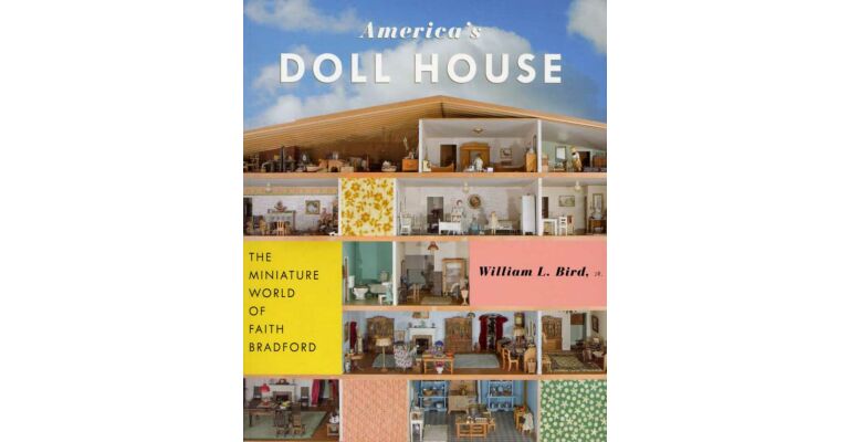America's Doll House, The miniature world of Faith Bradford