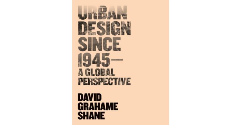 Urban Design since 1945 - A Global Perspective (PBK)