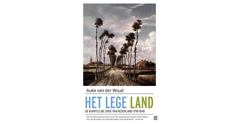 Het lege land - De ruimtelijke ordening van Nederland 1798-1848 (PBK)
