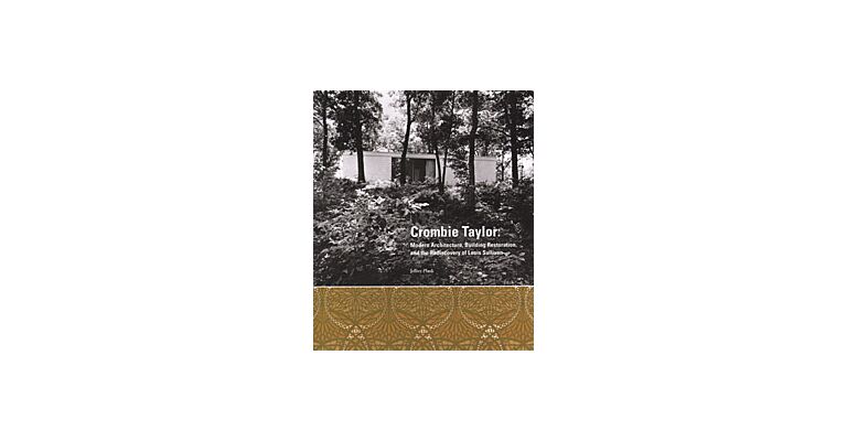 Crombie Taylor. Modern architecture, Building Restauration and the Rediscovery of Louis Sullivan