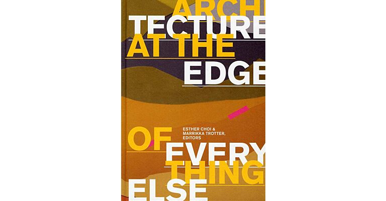 Architecture at the edge of everything else