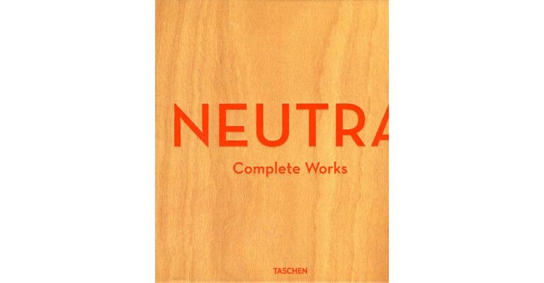 Neutra - The Complete Works