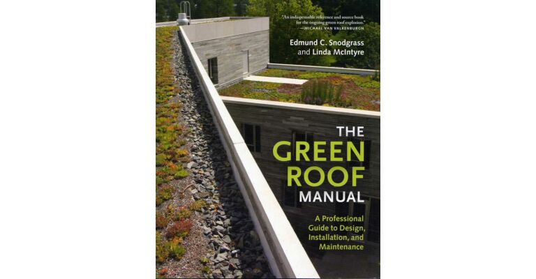 The Green Roof Manual - A Professional Guide to Design, Installation and Maintenance