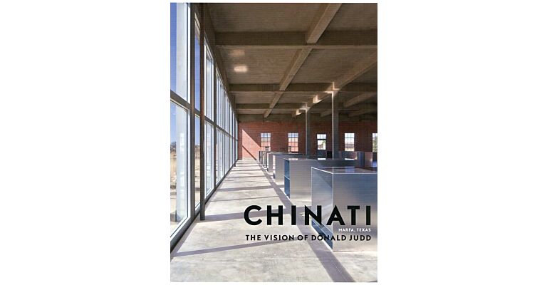 Chinati - Marfa, Texas  - The Vision of Donald Judd