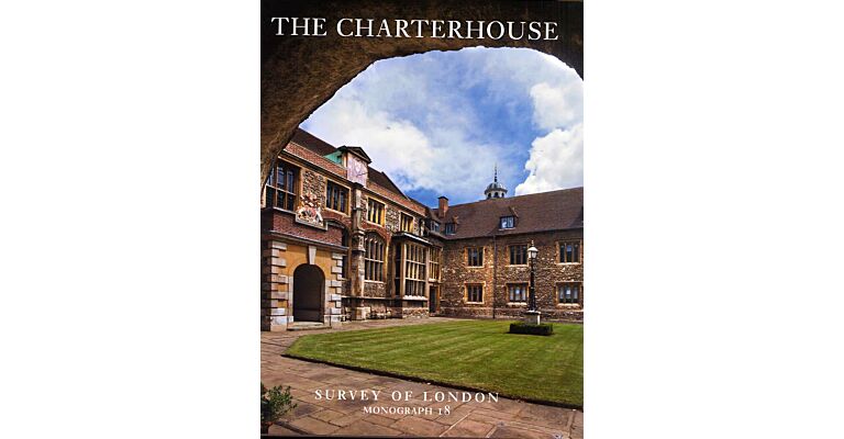 The Charterhouse - Survey of London Monograph 18