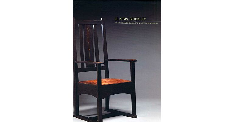 Gustav Stickley and the American Arts & Crafts Movement