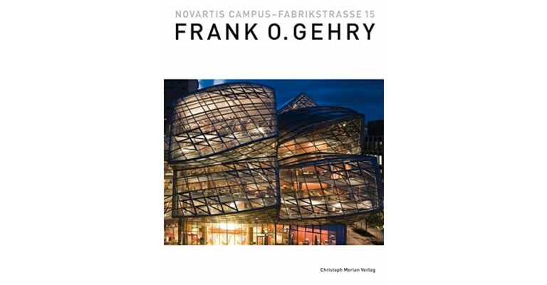 Novartis Campus Fabrikstrasse 15 : Frank O. Gehry