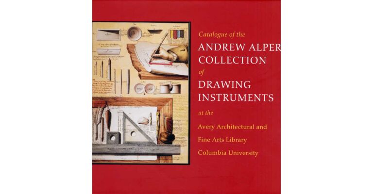 Catalogue of the Andrew Alpern Collection of Drawing Instruments at the Avery