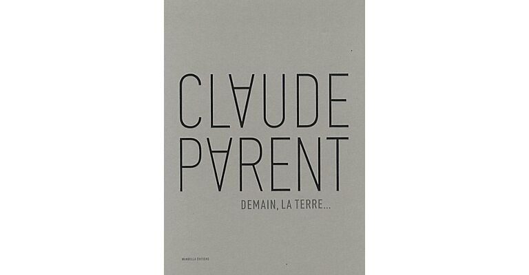 Claude Parent - Demain, la terre……