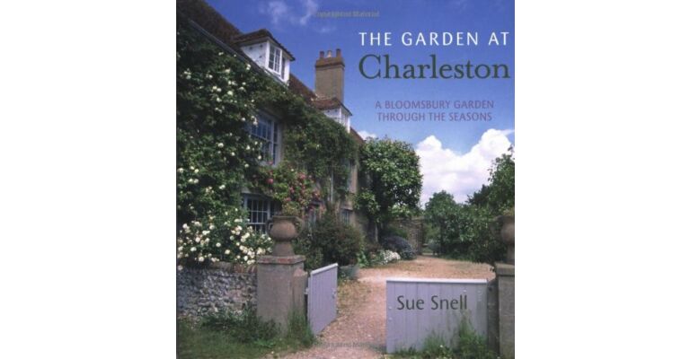 The Garden at Charleston. A Bloomsbury Garden through the Seasons
