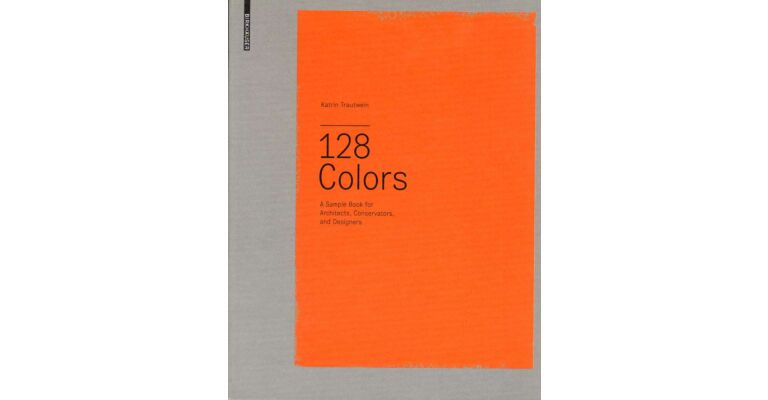 128 Colors. A sample book for Architects, Conservators and Designers
