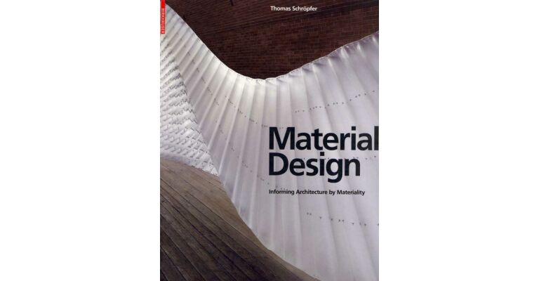 Material Design - Informing Architecture by Materiality