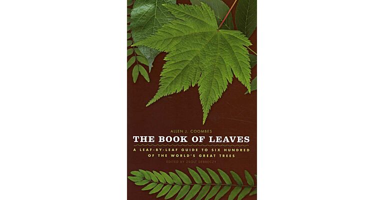 The Book of Leaves - A Leaf-by-leaf Guide to Six Hundred of the World's Great Trees