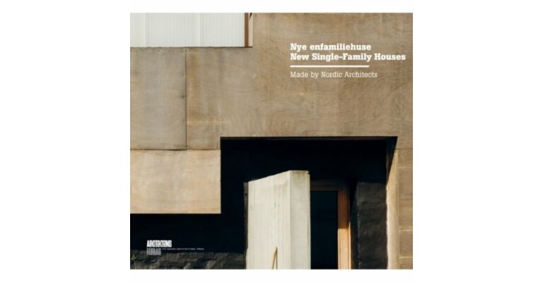 New Single-Family Houses - Nye enfamiliehuse  Made by Nordic Architects