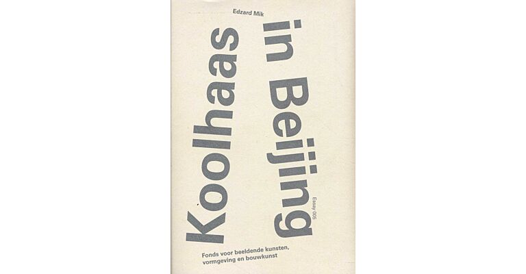 Koolhaas in Beijing (Dutch Language)