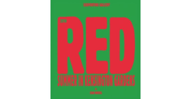 Serpentine Gallery : Red Summer in Kensington Gardens by Jean Nouvel
