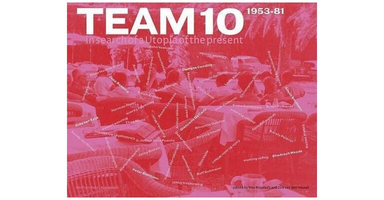 Team 10: 1953-81 In Search of a Utopia of the Present