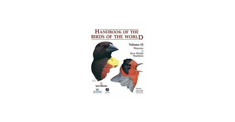 Handbook of the Birds of the World Volume 15 - Weavers to New World Warblers