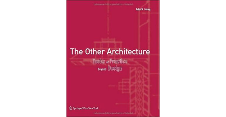 The Other Architecture : Tasks of Practice beyond Design