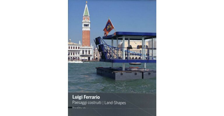 Luigi Ferrario - Paesaggi costruiti / Land-shapes