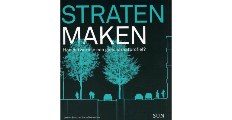 Straten Maken : Hoe ontwerp je een goede straat?