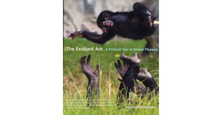 The Exultant Ark - A Pictorial Tour of Animal Pleasure