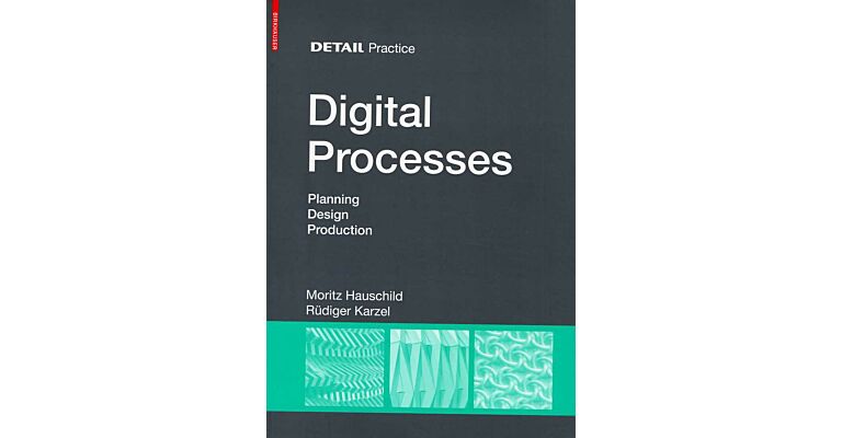 Detail Practice - Digital processes: Planning, Design, Production