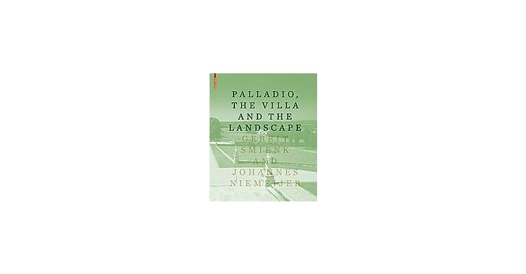 Palladio - the Villa and the Landscape