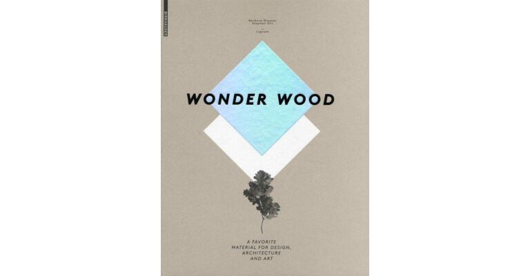 Wonder Wood - A Favourite Material for Designers, Architects and Artists