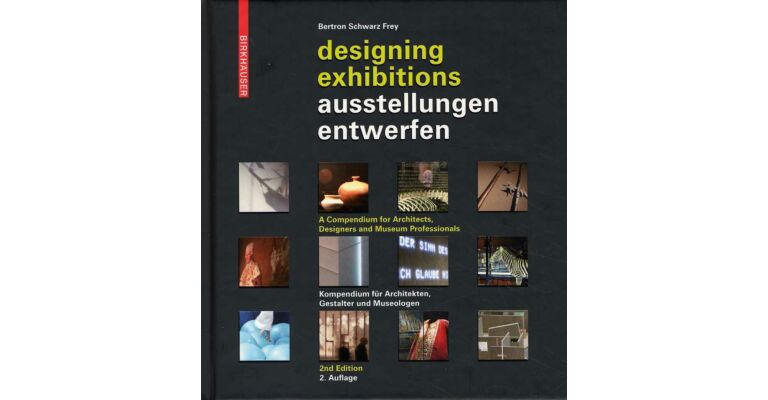 Designing Exhibitions - A Compendium for Architects, Designers and Museum Professionals