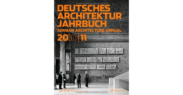 DAM Deutsches Architektur Jahrbuch 2010-2011. German Architecture Annual 2010-2011