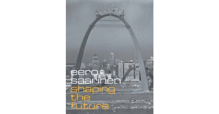 Eero Saarinen - Shaping the Future (paperback)